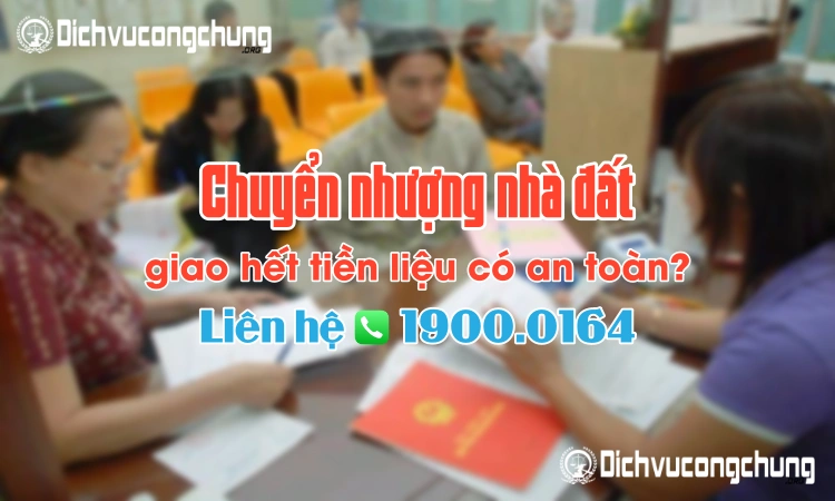 Giao hết tiền mua đất khi công chứng liệu có an toàn