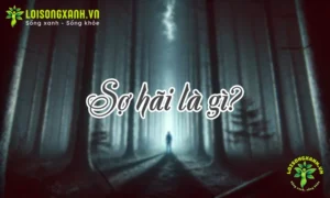 Sợ hãi là gì? - Hình ảnh minh họa